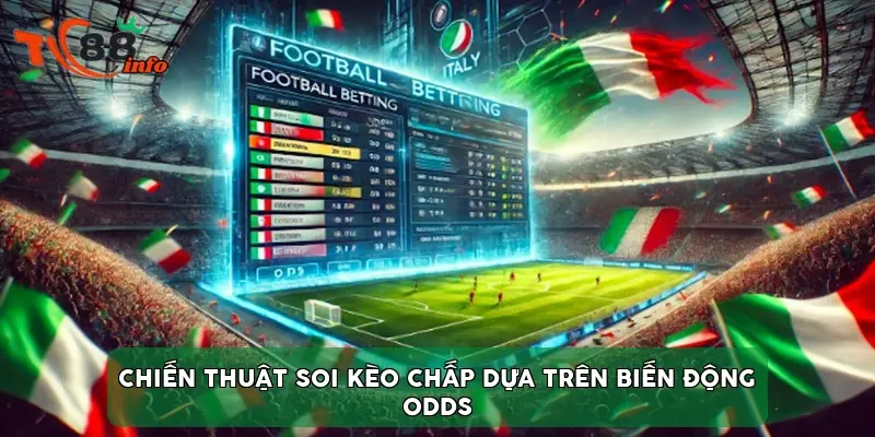 Chiến thuật soi kèo chấp dựa trên biến động Odds