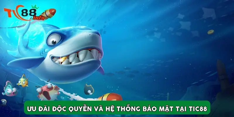 Ưu đãi độc quyền và hệ thống bảo mật tại TIC88